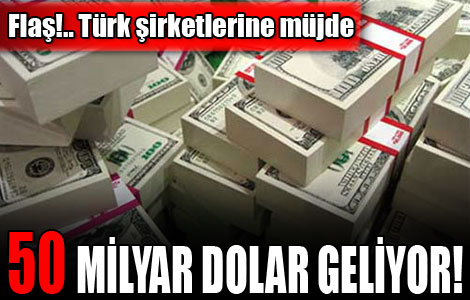 Türkiyeye 50 milyar dolarlık fon
