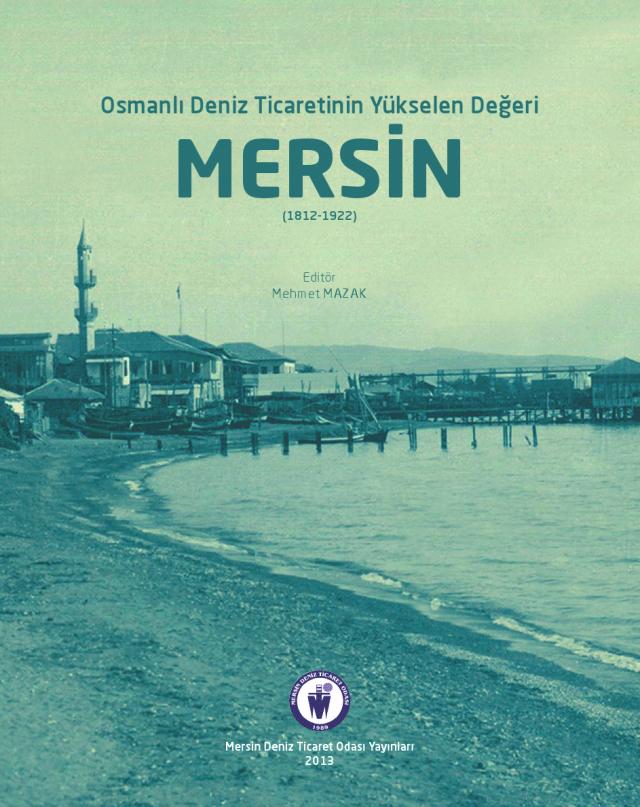 Mersin Şehrinin ve Limanının Tarihi Yayımlandı