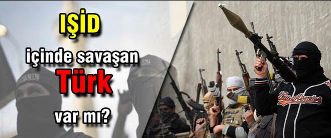 IŞİD'de Türk var mı?