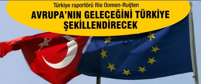 Avrupa'nın geleceğini Türkiye şekillendirecek