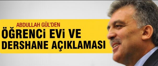 Abdullah Gül'den dershane açıklaması