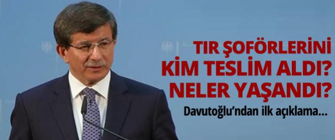 Dışişleri Bakanı Ahmet Davutoğlu'ndan ilk açıklama