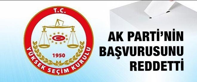 YSK, AK Parti’nin başvurusunu reddetti