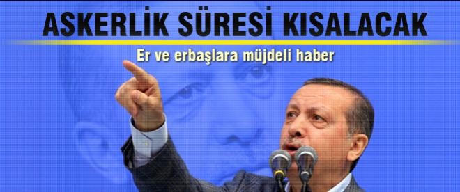 Erdoğan: Askerlik 12 aya inecek