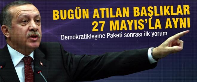 Erdoğan: "Bugünkü başlıklar 27 Mayıs'la aynı"