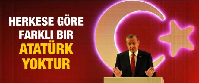 Başbakan Erdoğan: Herkese göre farklı bir Atatürk yoktur