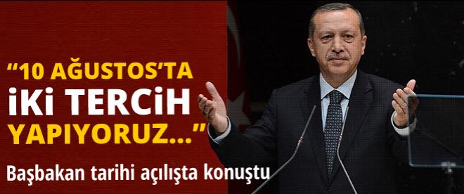 Başbakan Erdoğan: 10 Ağustos'ta 2 tercih yapıyoruz