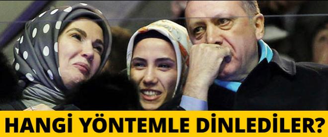 Başbakan Erdoğan ve kızını nasıl dinlediler?