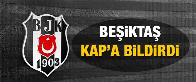 Beşiktaş KAP'a bildirdi