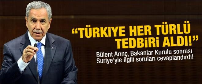 Arınç: "Türkiye her türlü tedbiri aldı"
