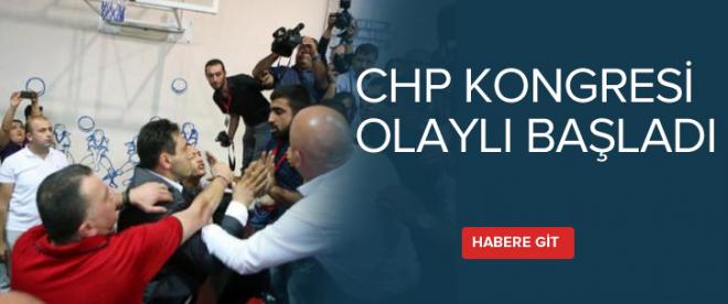 CHP kongresi olaylı başladı