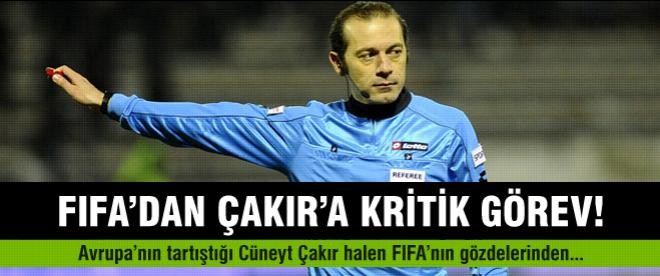 Cüneyt Çakır'a FIFA'dan bir kritik görev daha!