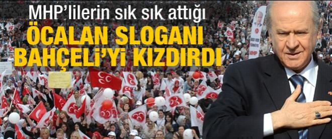 Bahçeli 'Öcalan' sloganlarına kızdı