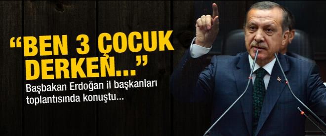 Erdoğan: "Ben 3 çocuk derken..."