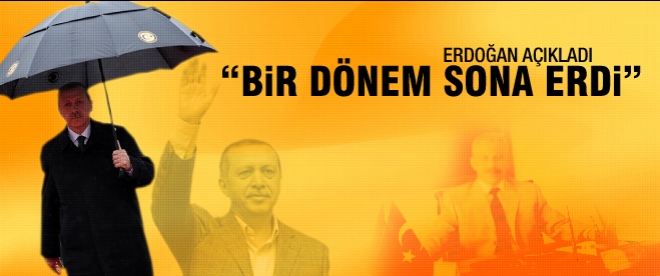 Erdoğan açıkladı. Bir dönem sona eriyor...