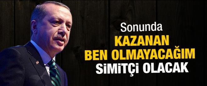 Başbakan Erdoğan 'Kazanan ben olmayacağım'