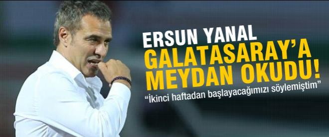 Ersun Yanal Galatasaray'a meydan okudu!