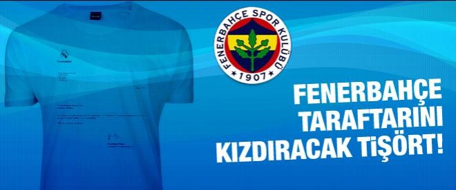 Fenerbahçe taraftarını kızdıracak tişört