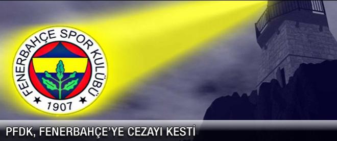 PFDK, Fenerbahçe'ye cezayı kesti