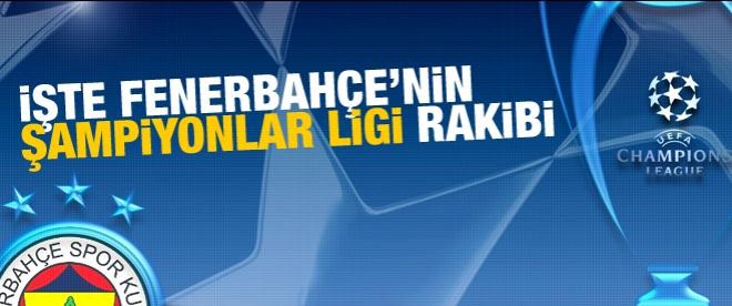 İşte Fenerbahçe'nin Şampiyonlar Ligi rakibi