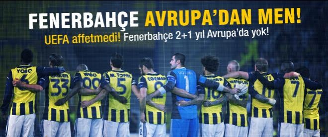 UEFA Fenerbahçe'yi de Avrupa'dan men etti!
