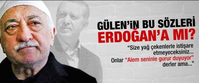 Gülen'in bu sözleri Erdoğan'a mı?