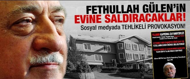 Fethullah Gülen'in evine saldıracaklar