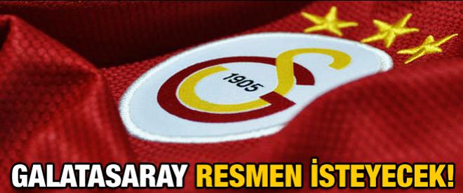 Galatasaray resmen isteyecek