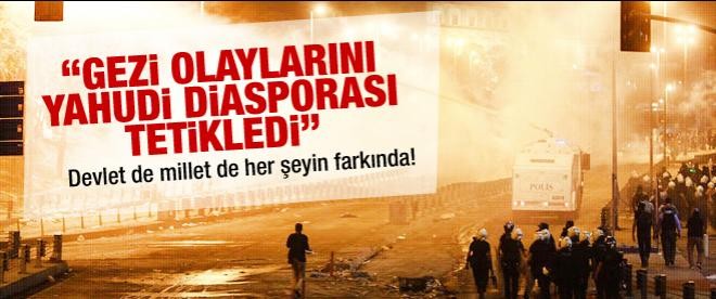 Atalay: "Gezi'yi Yahudi diasporası tetikledi"