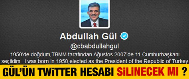 Gül'ün Twitter hesabı silinecek mi