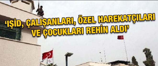 IŞİD Türk Konsolosluğu'na girdi