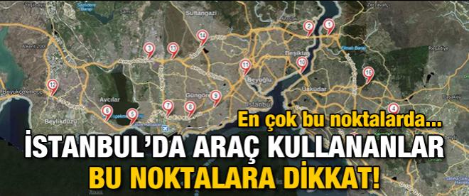 İstanbul'da en çok kaza olan noktalar!