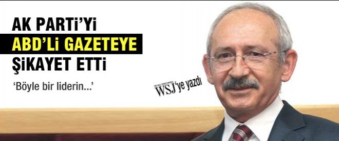 Kılıçdaroğlu, WSJ’ye yazdı