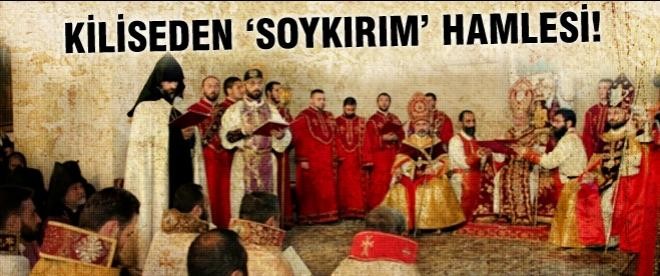 Ermenilerin 'Soykırım' iddiasına ruhani destek!