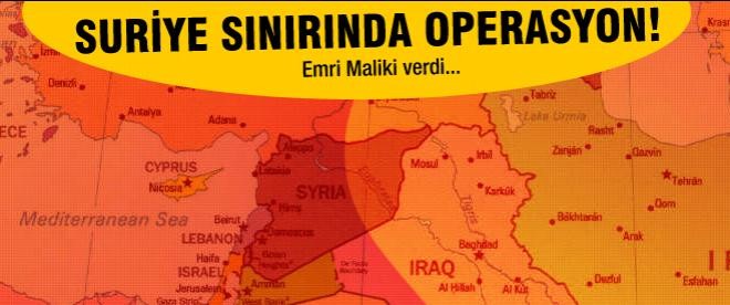 Maliki'den Suriye sınırında operasyon talimatı