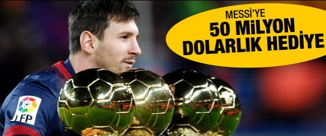 Messi'ye 50 milyon dolarlık hediye