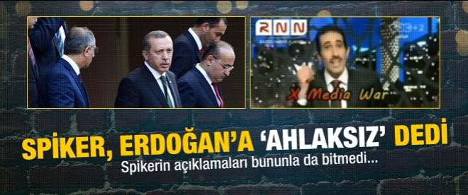 Spiker, Başbakan Erdoğan'a "ahlaksız" dedi
