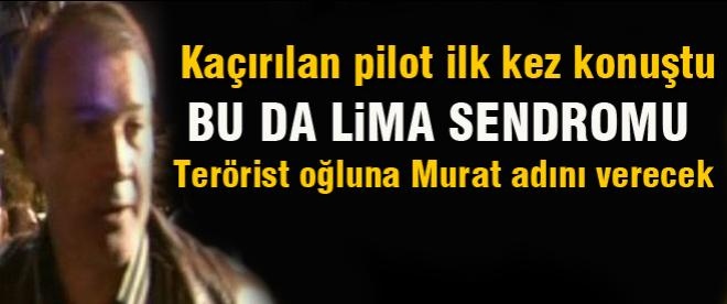 Kaçırılan pilot Murat Akpınar'dan ilk açıklama