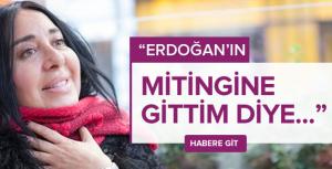 Nur Yerlitaş: Erdoğanın mitingine gittim diye...