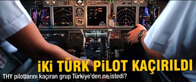 2 Türk pilot kaçırıldı