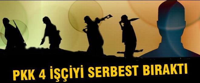 PKK 4 işçiyi serbest bıraktı