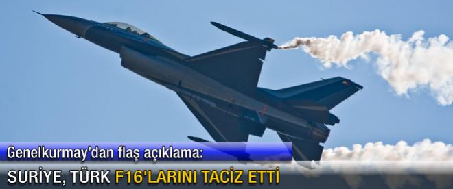 Suriye, Türk F16'larını taciz etti