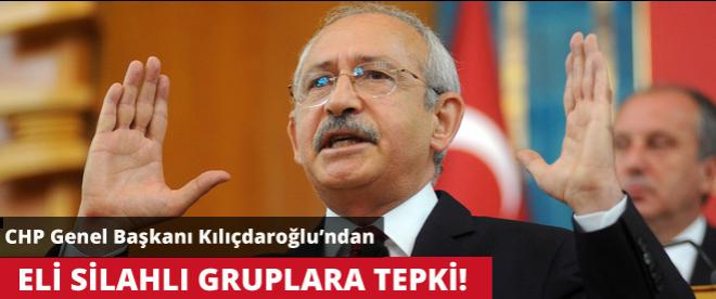 Kılıçdaroğlu: ''Yüzü maskeli, eli silahlı olay çıkaranlara karşıyız"