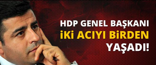 HDP'li Demirtaş 2 acıyı birden yaşadı