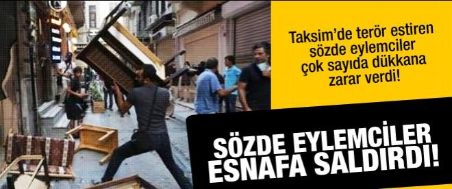 Taksim'de eylemciler esnafa saldırdı