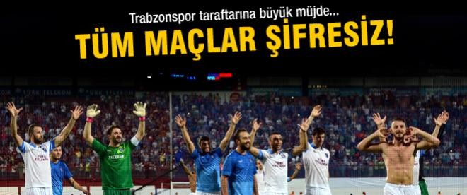 Trabzonspor'un maçları şifresiz kanalda!