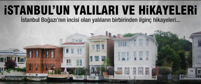 İstanbulun yalıları ve hikayeleri