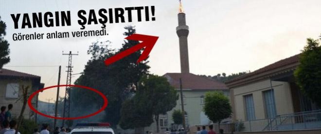 Minaredeki yangını gören şaşırdı!